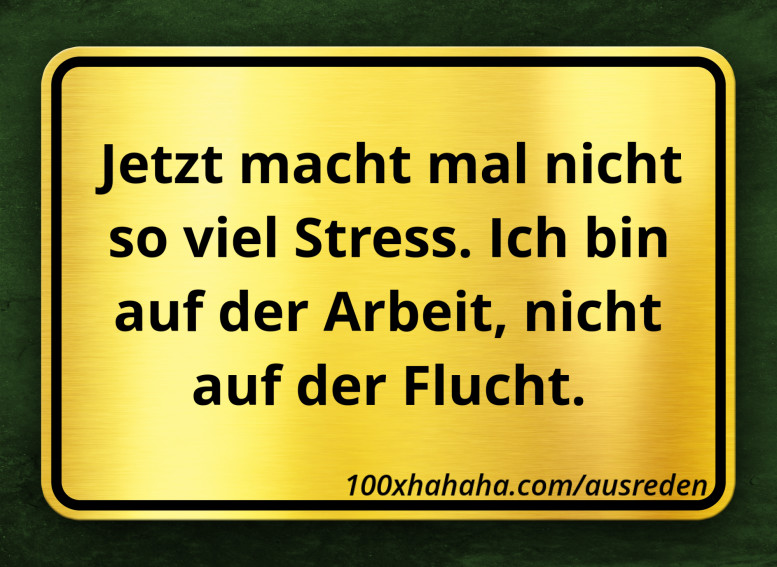 Ich Bin Auf Der Arbeit Bild:Ich bin auf der Arbeit, nicht auf der Flucht