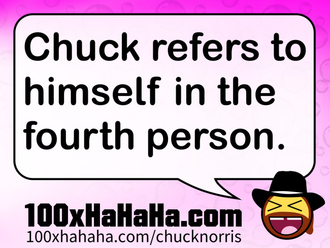 Chuck refers to himself in the fourth person
