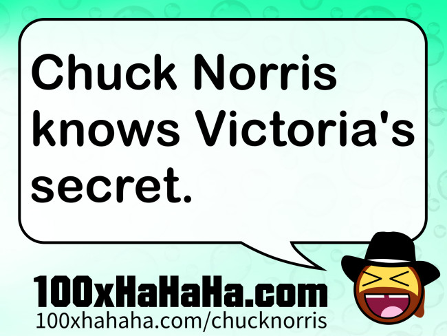 Chuck Norris knows Victoria's secret