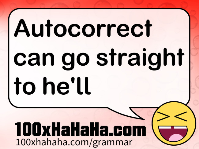 Autocorrect can go straight to he'll