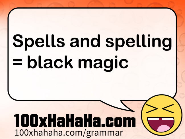 Spells and spelling / = black magic