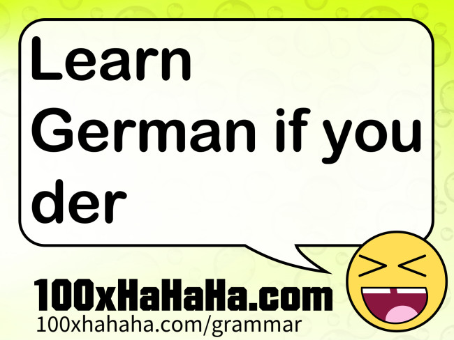 Learn German if you der