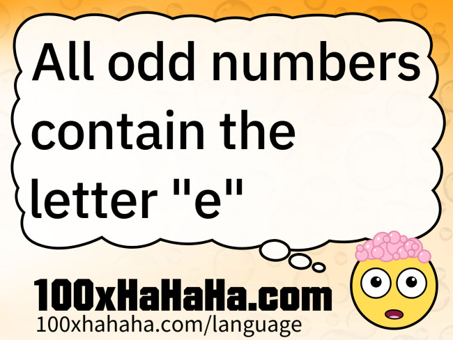 All odd numbers contain the letter "e"