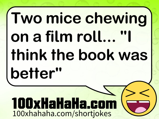 Two mice chewing on a film roll... "I think the book was better"