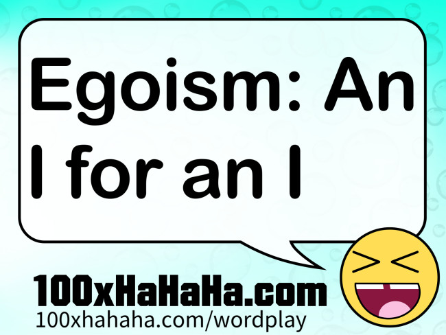Egoism: An I for an I