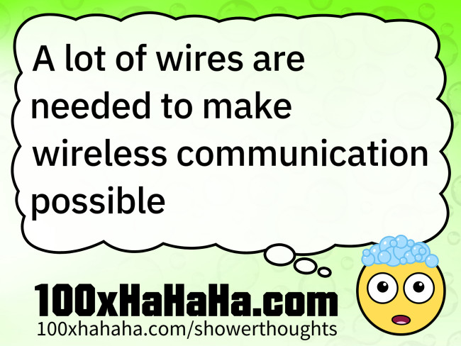A lot of wires are needed to make wireless communication possible