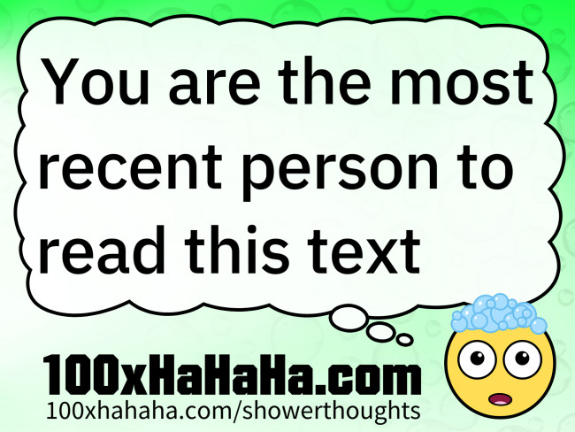 You are the most recent person to read this text