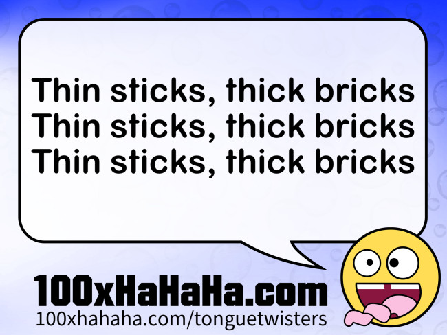 Thin sticks, thick bricks / Thin sticks, thick bricks / Thin sticks, thick bricks