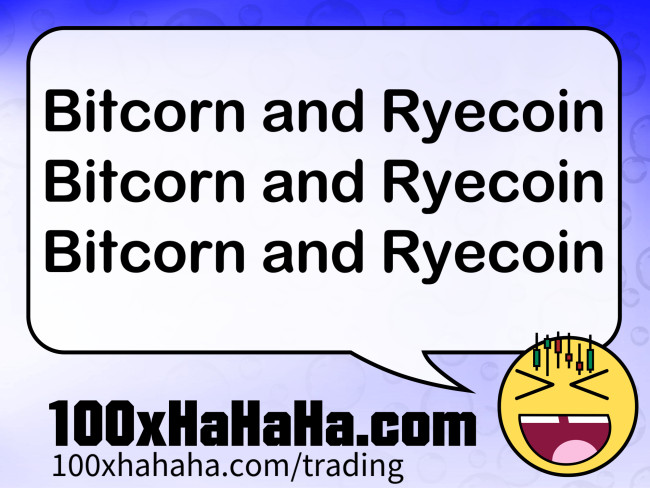Bitcorn and Ryecoin / Bitcorn and Ryecoin / Bitcorn and Ryecoin