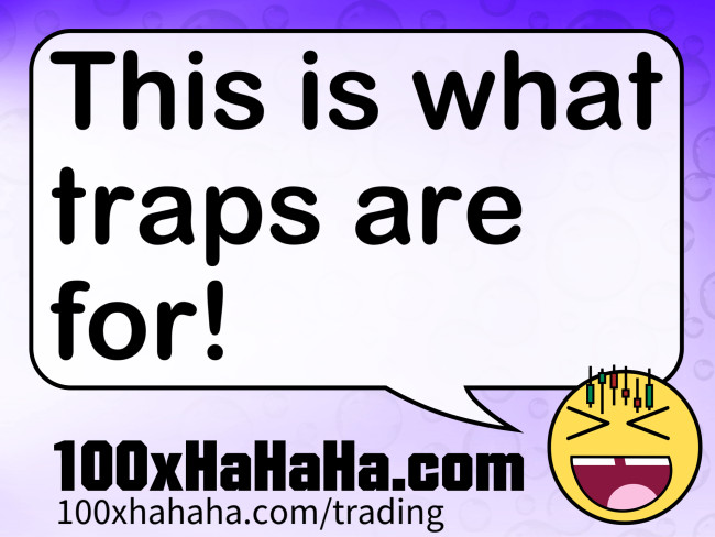 This is what traps are for!