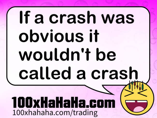 If a crash was obvious it wouldn't be called a crash