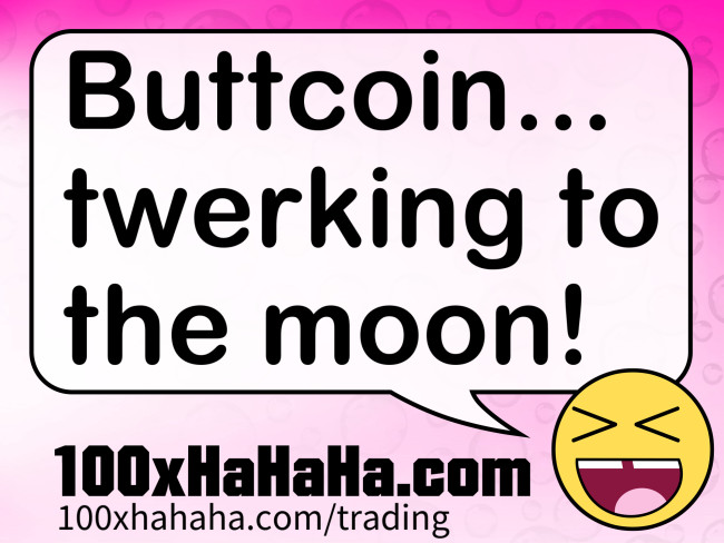Buttcoin... twerking to the moon!