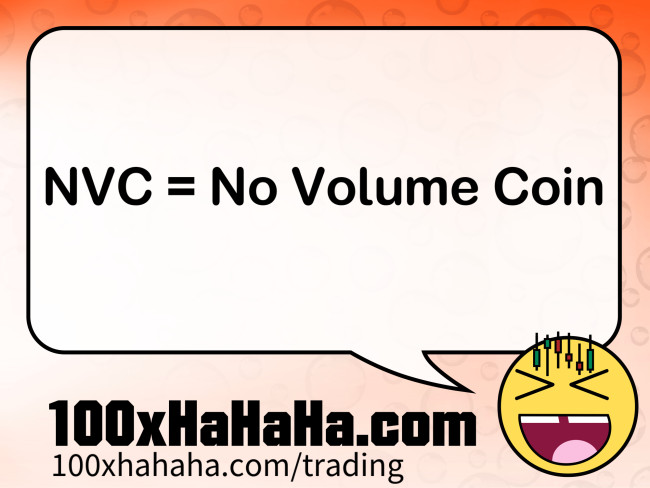 NVC = No Volume Coin