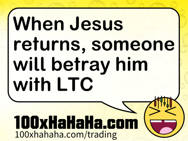 When Jesus returns, someone will betray him with LTC