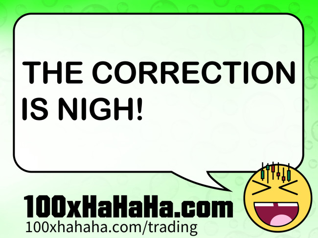 THE CORRECTION / IS NIGH!