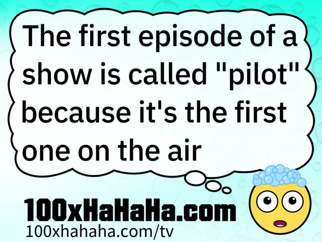 The first episode of a show is called "pilot" because it's the first one on the air