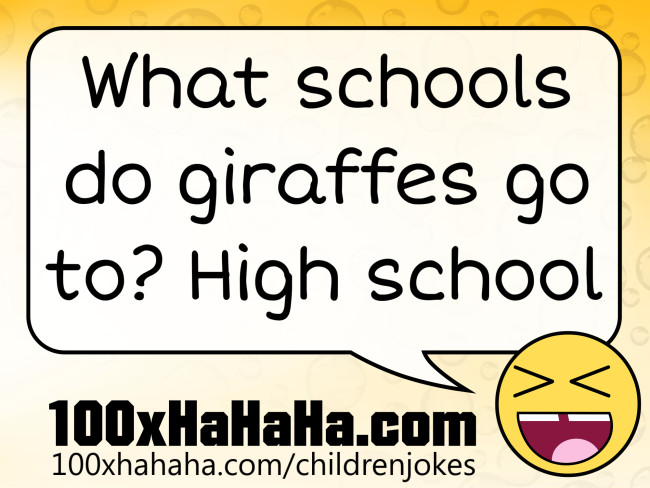 What schools do giraffes go to? High school
