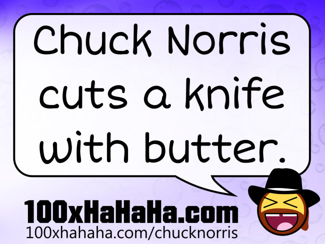 Chuck Norris cuts a knife with butter