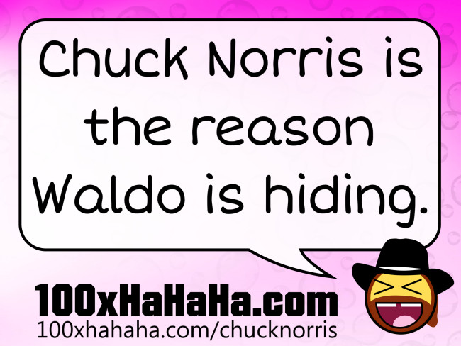 Chuck Norris is the reason Waldo is hiding