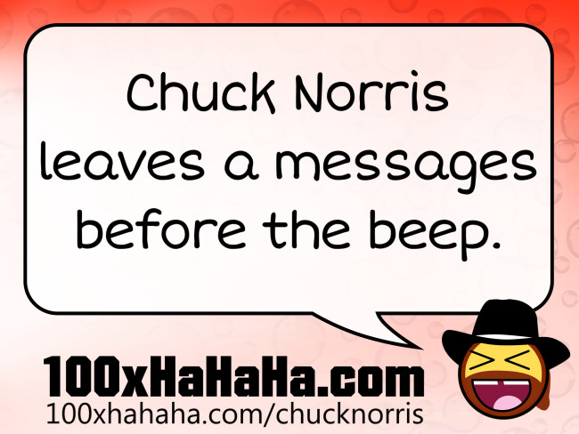 Chuck Norris leaves a messages before the beep