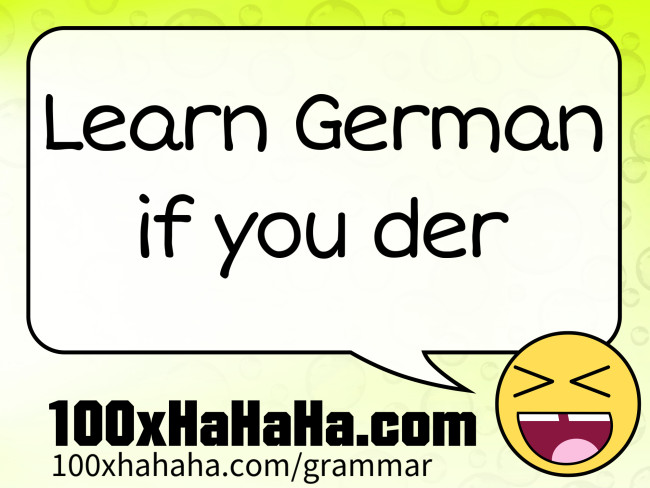 Learn German if you der