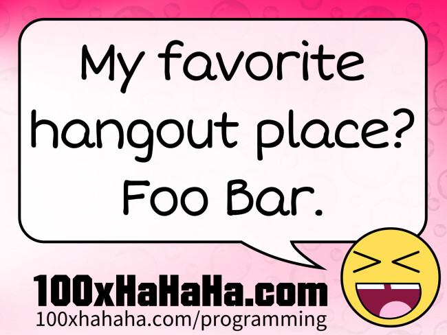 My favorite hangout place? Foo Bar.
