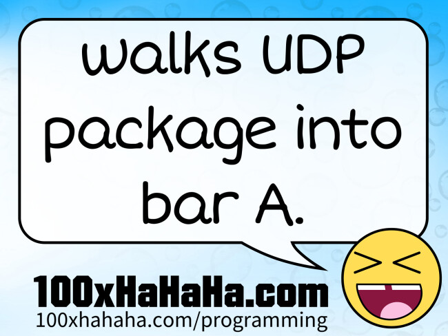 walks UDP package into bar A.