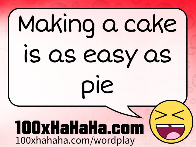 Making a cake is as easy as pie