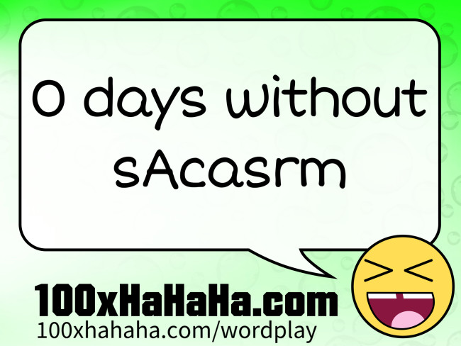 0 days without sAcasrm