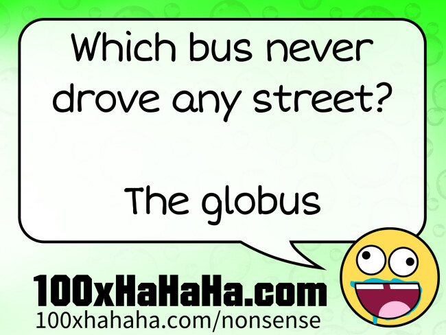 Which bus never drove any street? / / The globus