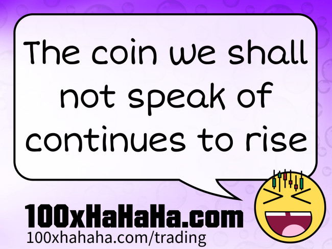 The coin we shall not speak of continues to rise