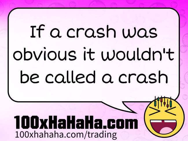 If a crash was obvious it wouldn't be called a crash