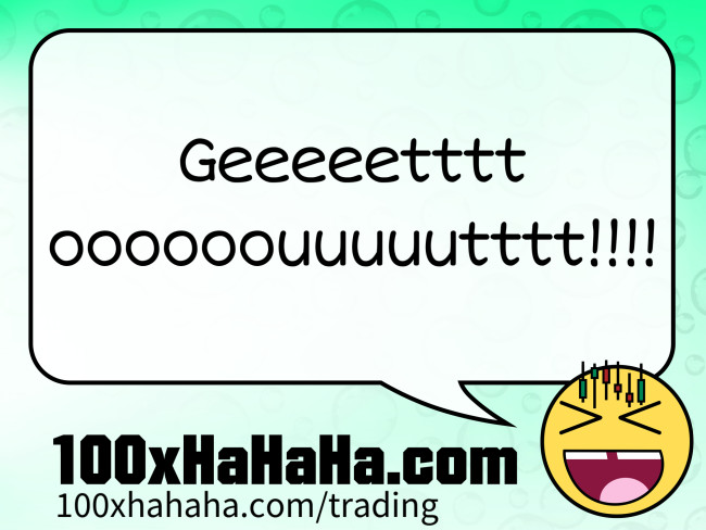 Geeeeetttt oooooouuuuutttt!!!!