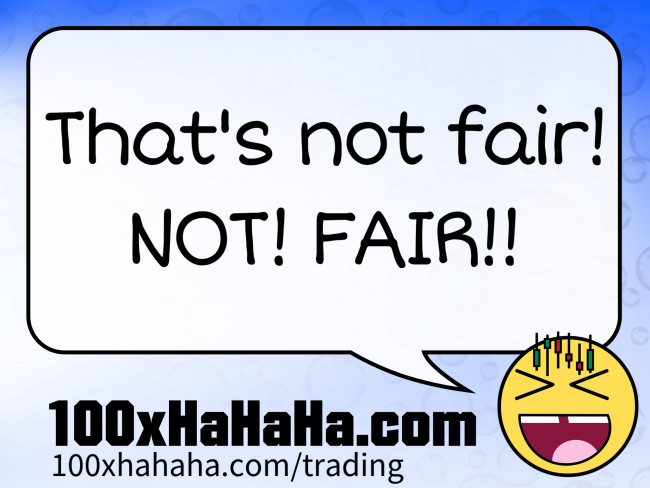 That's not fair! / NOT! FAIR!!