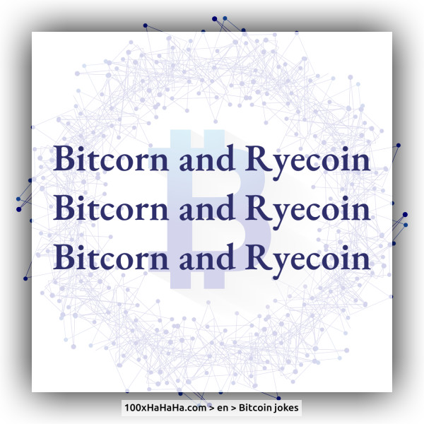 Bitcorn and Ryecoin / Bitcorn and Ryecoin / Bitcorn and Ryecoin