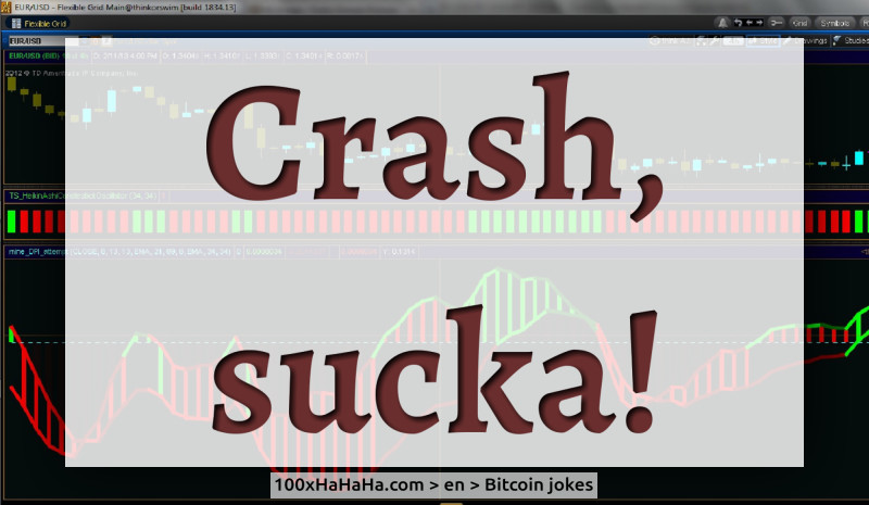 Crash, sucka!