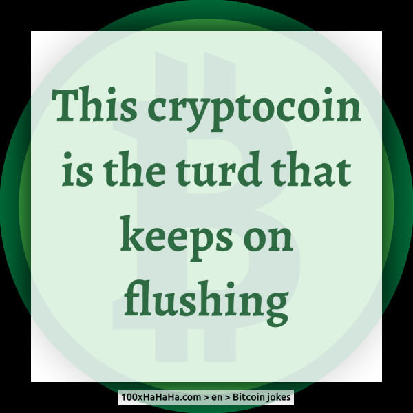 This cryptocoin is the turd that keeps on flushing