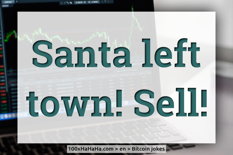 Santa left town! Sell!