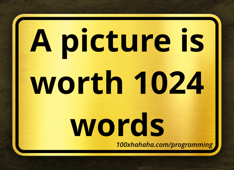 A picture is worth 1024 words