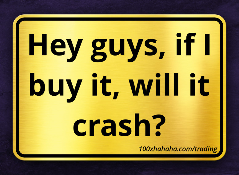 Hey guys, if I buy it, will it crash?