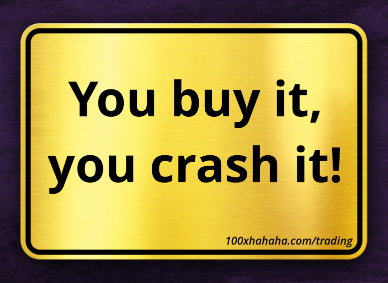 You buy it, you crash it!