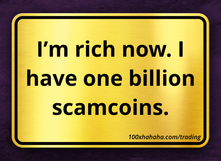 I'm rich now. I have one billion scamcoins.