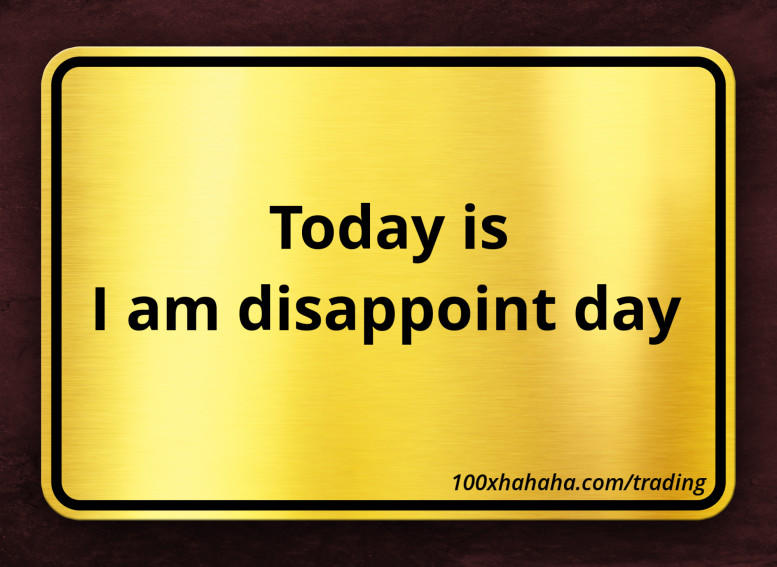 Today is I am disappoint day