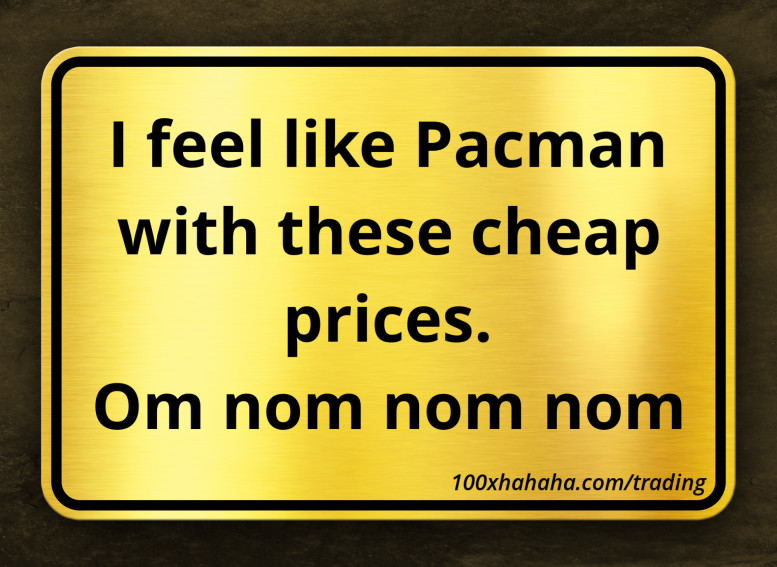 I feel like Pacman with these cheap prices. Om nom nom nom