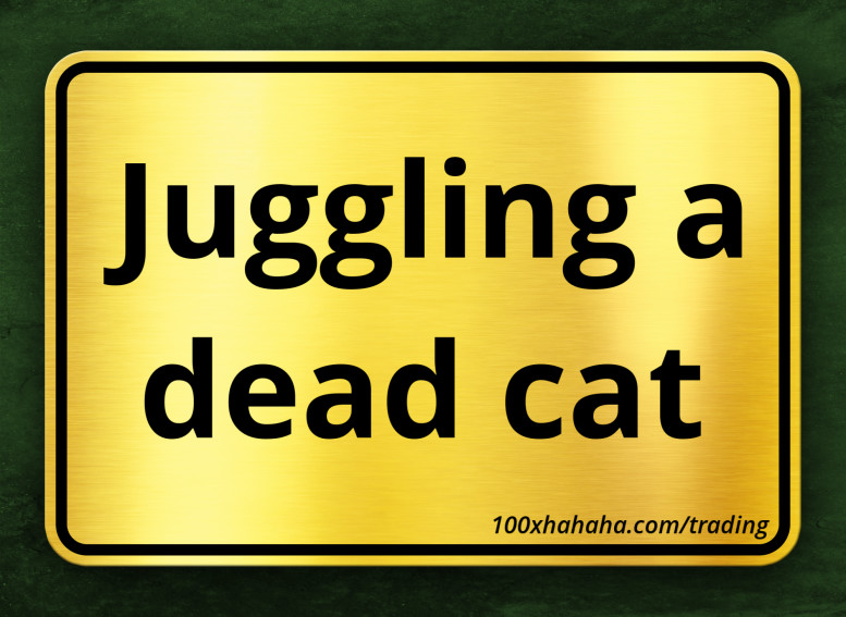Juggling a dead cat