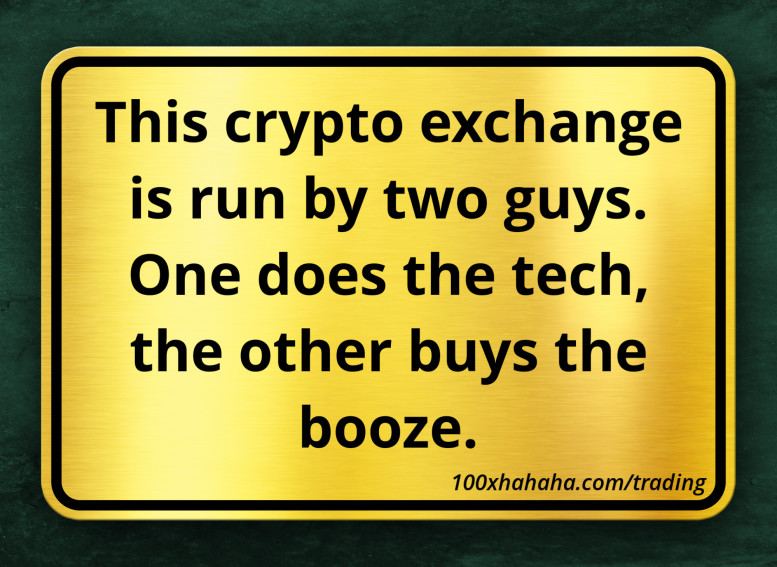 This crypto exchange is run by two guys. One does the tech, the other buys the booze.