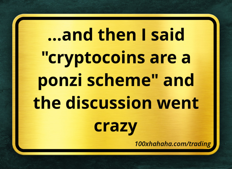 ...and then I said "cryptocoins are a ponzi scheme" and the discussion went crazy