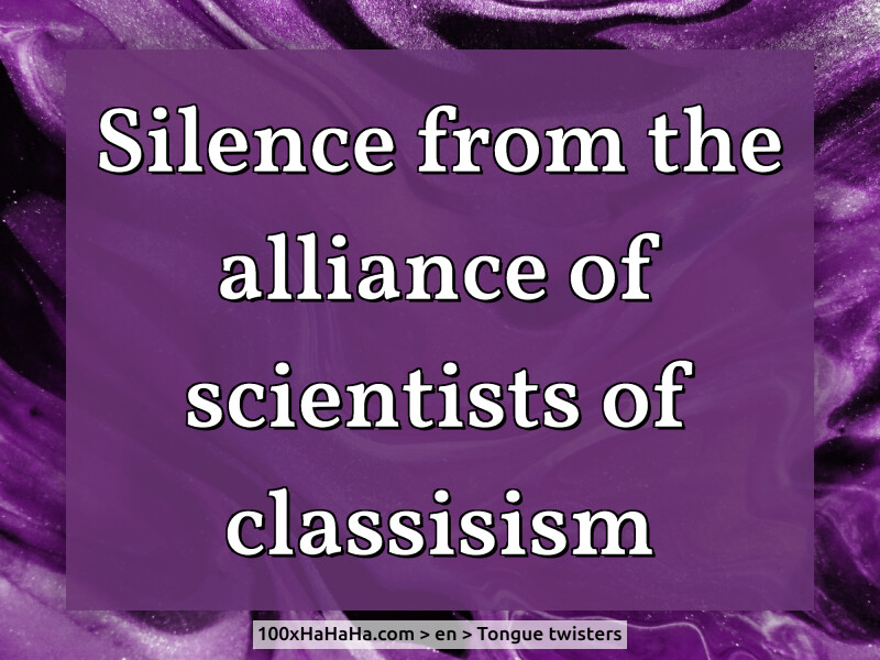 Silence from the alliance of scientists of classisism