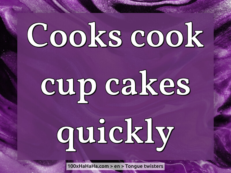Cooks cook cup cakes quickly
