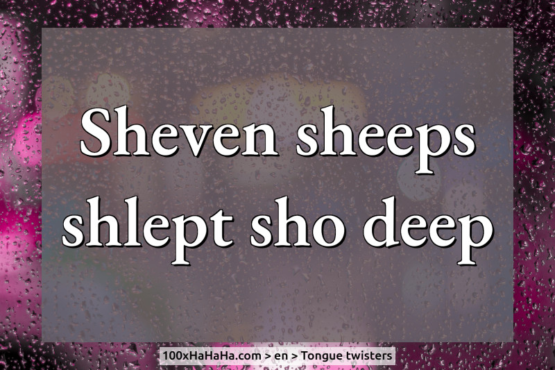 Sheven sheeps shlept sho deep